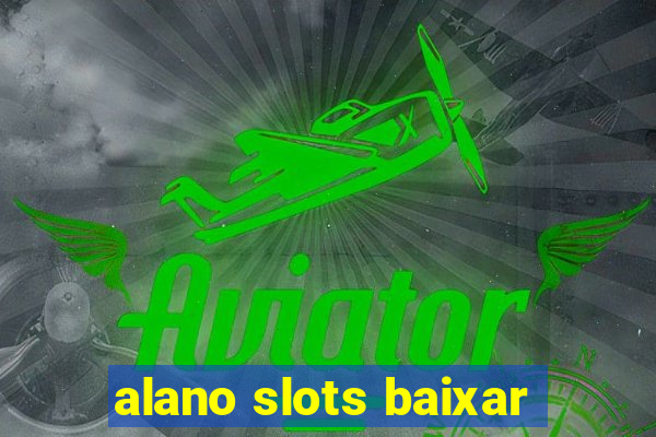 alano slots baixar